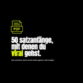 50 Satzanfänge, mit denen du viral gehst – Cheat Sheet